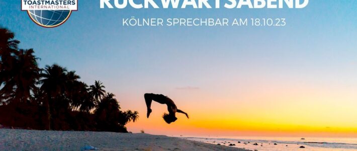 Silhouette einer Person beim Rückwärtssalto an einem Strand bei Sonnenuntergang, dazu der Schriftzug „Rückwärtsabend, Kölner Sprechbar am 18.10.23“ und das Toastmasters-International-Logo.