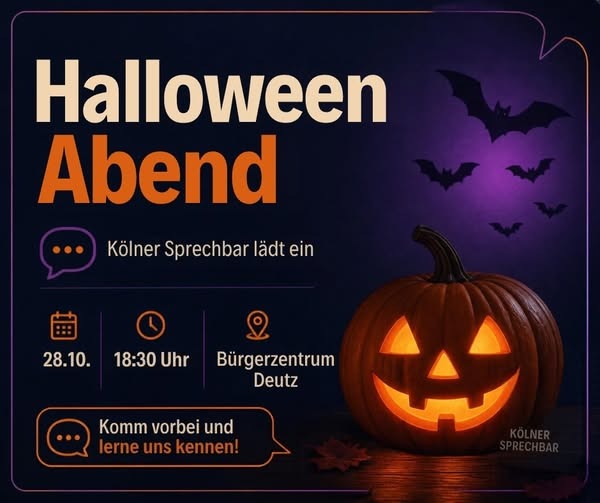 Einladungsgrafik: Ein leuchtender Halloween-Kürbis mit Gruselgesicht und Fledermäuse vor dunklem Hintergrund. Text: Halloween Abend, Kölner Sprechbar lädt ein, 28.10., 18:30 Uhr, Bürgerzentrum Deutz, Komm vorbei und lerne uns kennen!